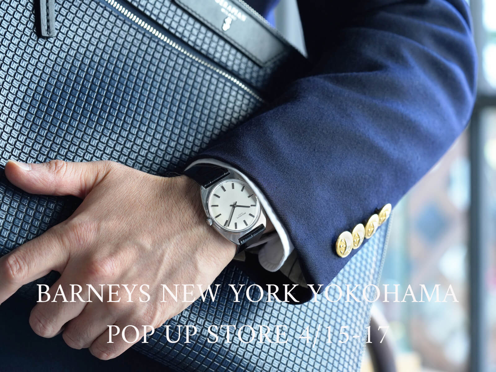 BARNEYS NEW YORK with EGUCHI TOKEI TEN 4/15-17 YOKOHAMA